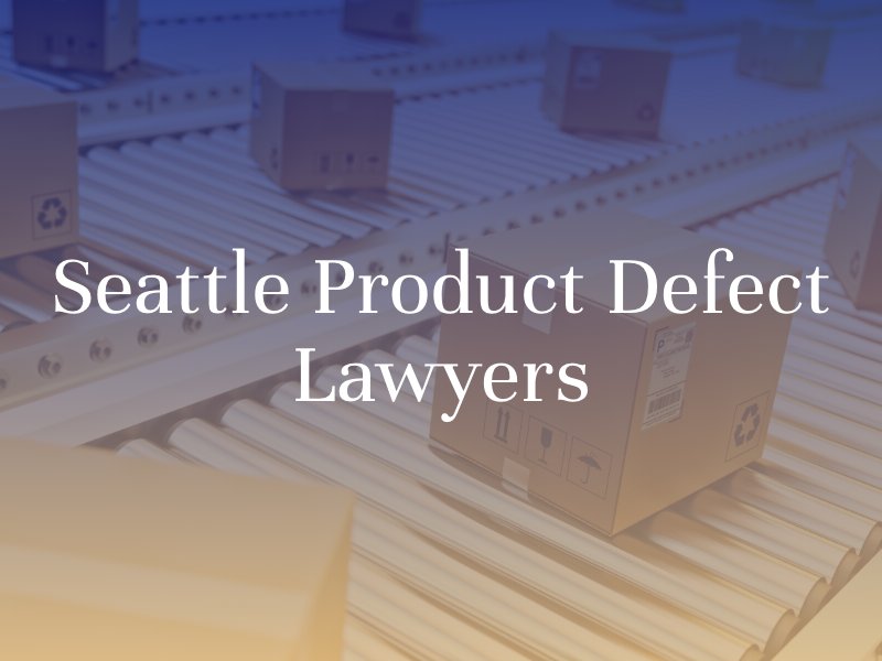 Seattle Product Liability Lawyer