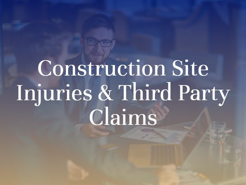 Construction Site Injuries & Third Party Claims