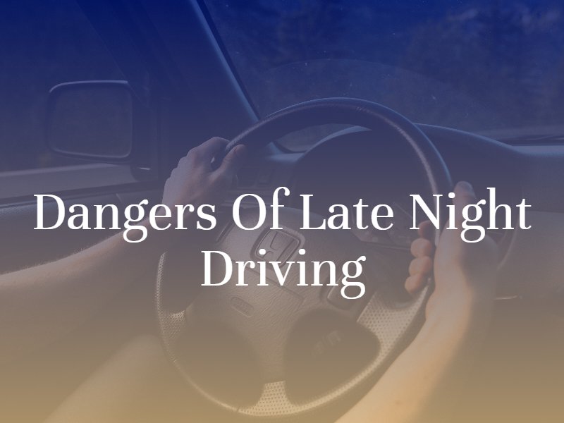 Dangers of Late Night Driving