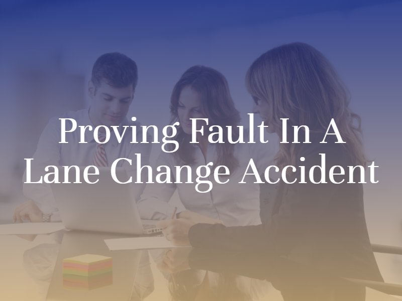 Proving Fault in a Lane Change Accident
