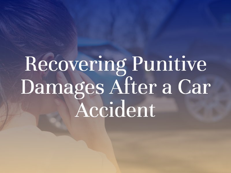 Recovering Punitive Damages After a Car Accident