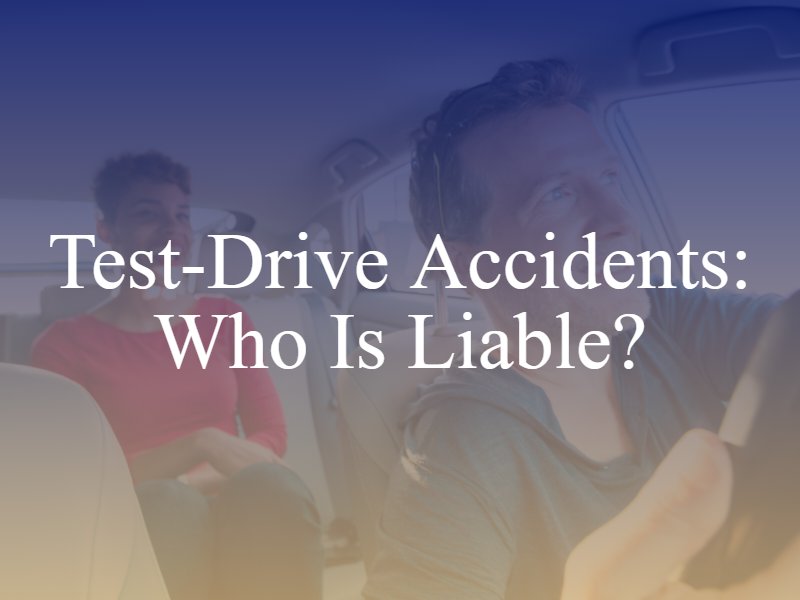 Test-Drive Accidents: Who Is Liable?