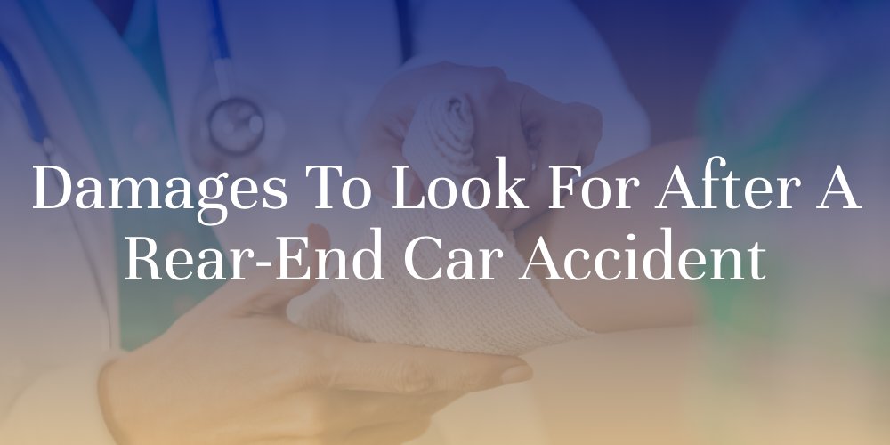 Damages to Look for After a Rear-End Car Accident
