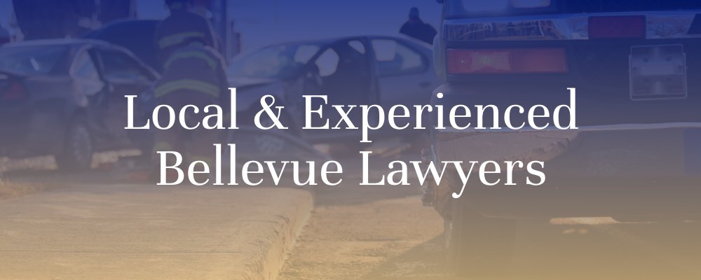 Local & Experienced Bellevue Lawyers