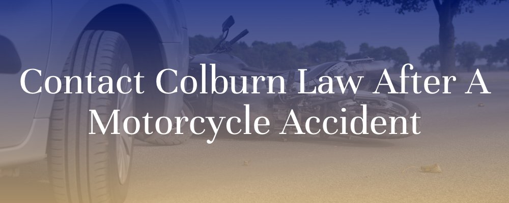 Contact Colburn Law After a Motorcycle Accident