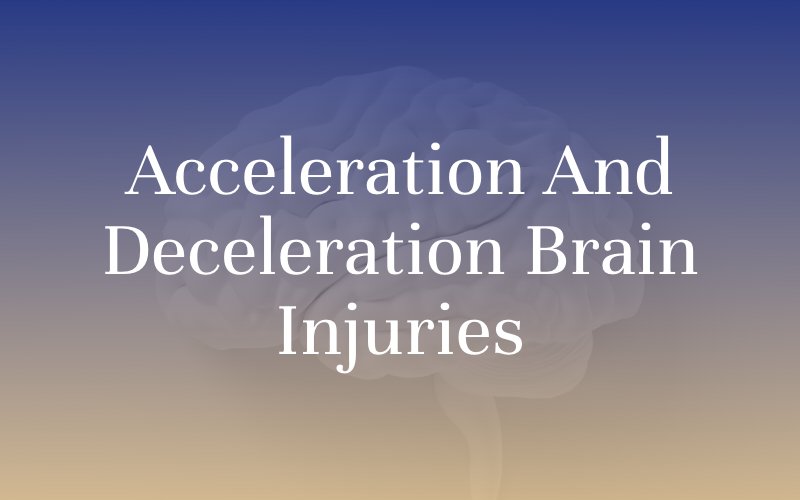Acceleration and Deceleration Brain Injuries