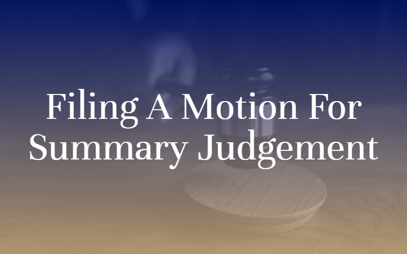 Filing a Motion for Summary Judgement