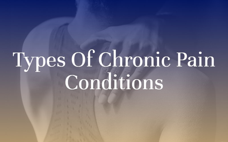 Types of Chronic Pain Conditions