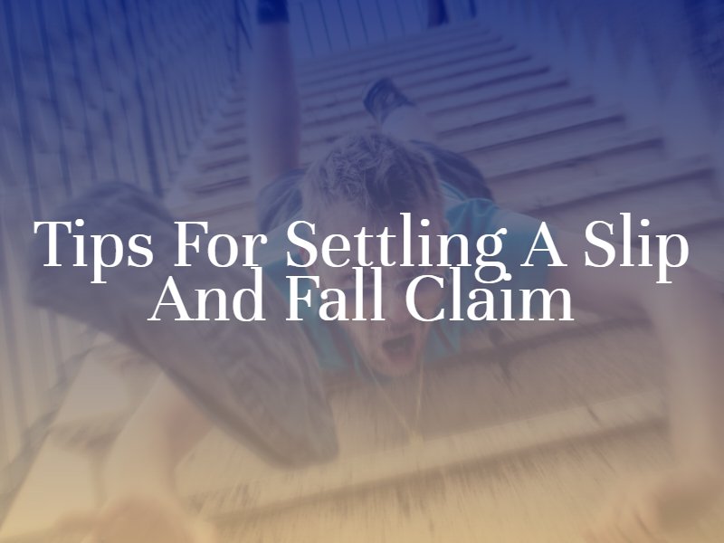 tips for settling a slip and fall claim