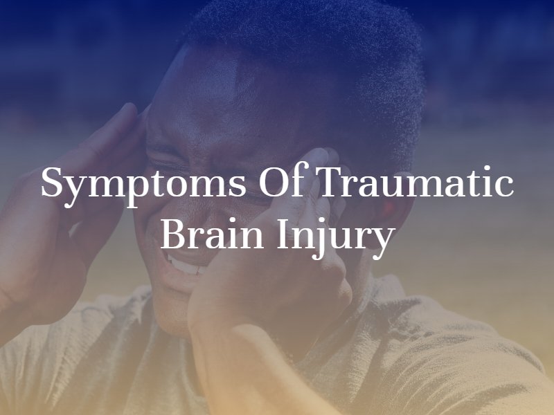 Symptoms of Traumatic Brain Injury