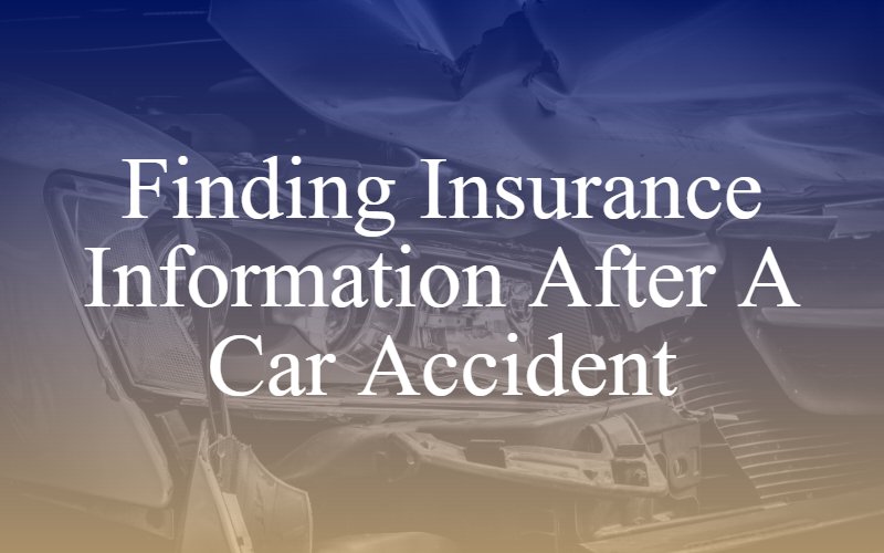 Finding Insurance Information After a Car Accident