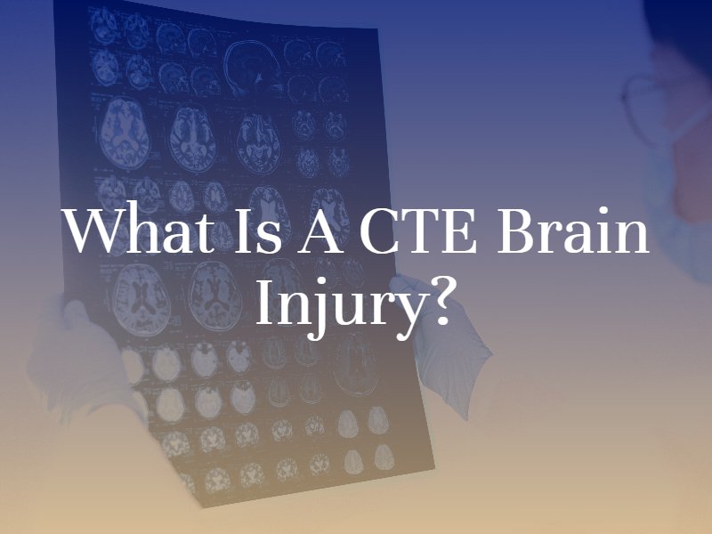 What Is A CTE Brain Injury