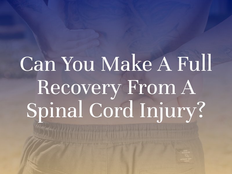 Can You Make a Full Recovery from a Spinal Cord Injury?