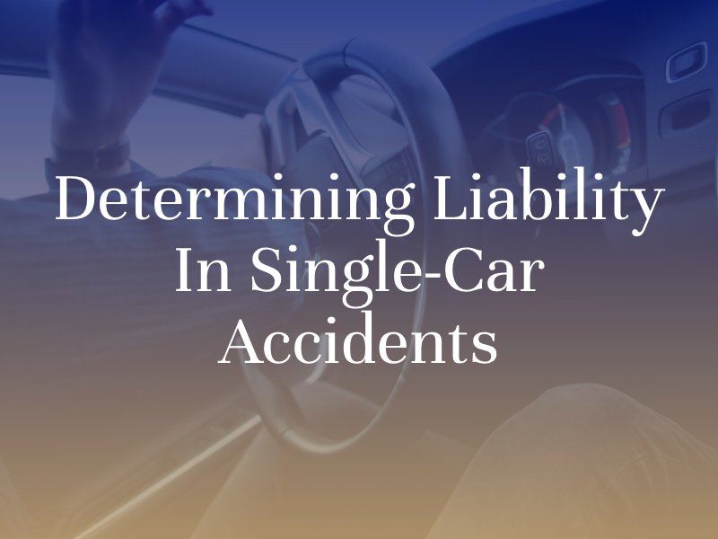 Determining Liability in Single-Car Accidents