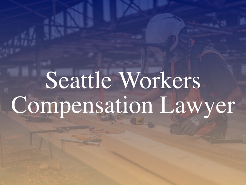 Seattle Workers Compensation Lawyer