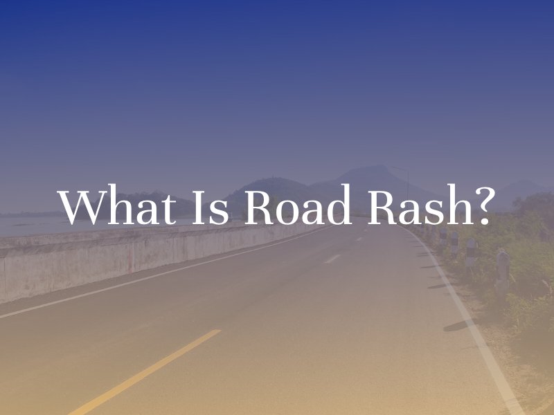 What Is Road Rash?