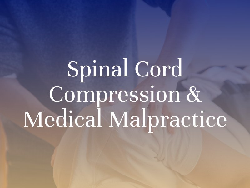 Spinal Cord Compression & Medical Malpractice