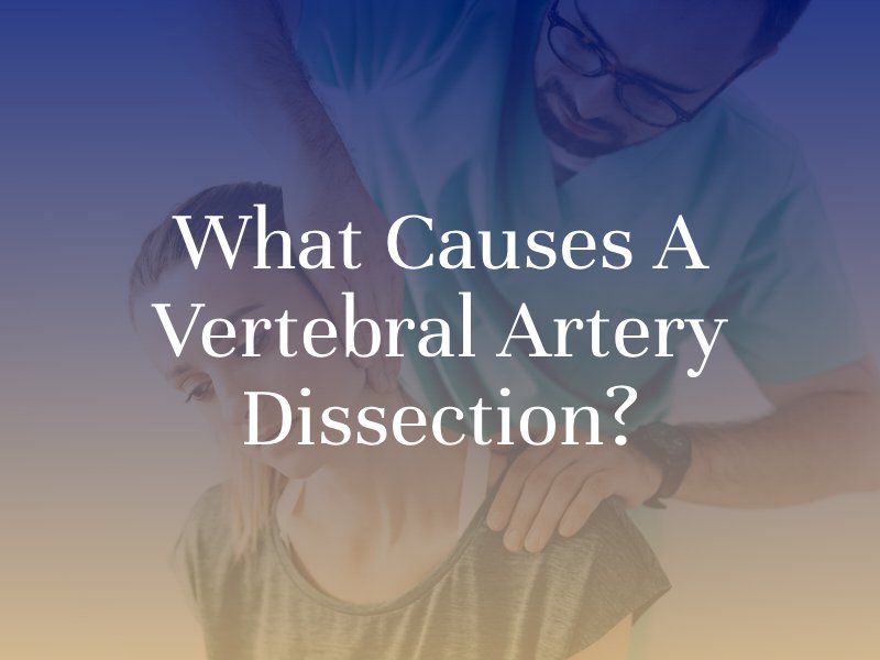 What Causes a Vertebral Artery Dissection?