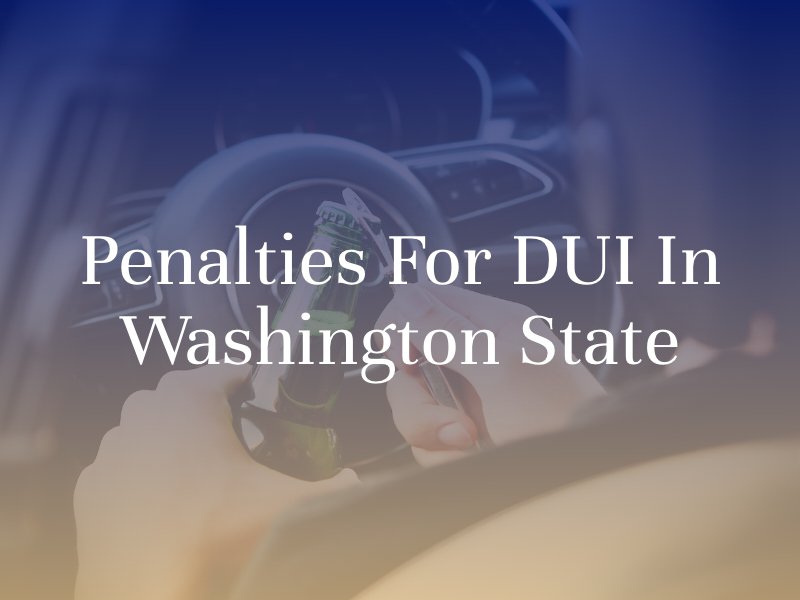 Penalties for DUI in Washington State