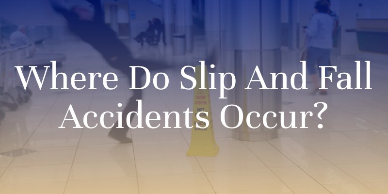 Man Slipping at Airport with Warning Sign. Overlay says: Where Do Slip and Fall Accidents Occur?