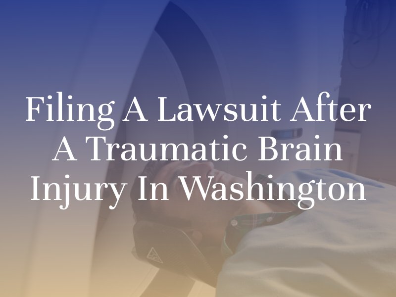 Filing A Lawsuit After A Traumatic Brain Injury In Washington 