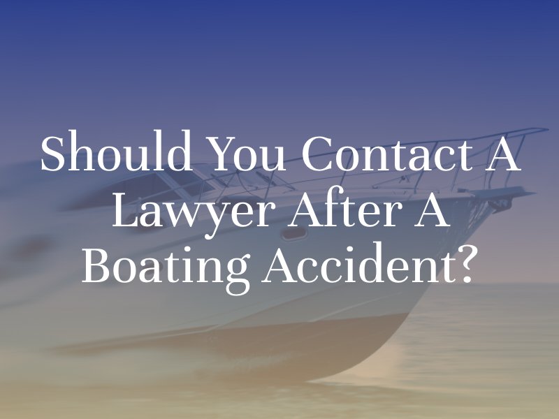 Should You Contact A Lawyer After A Boating Accident?