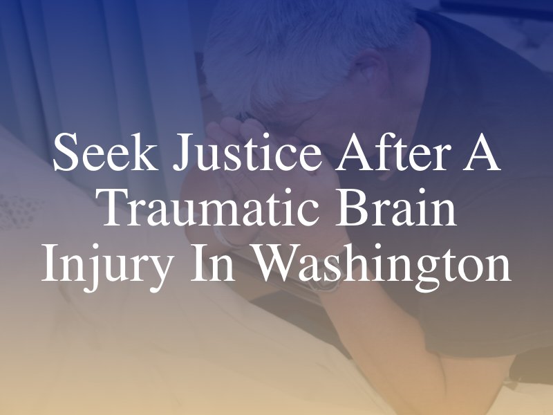 Seek Justice After A Traumatic Brain Injury In Washington