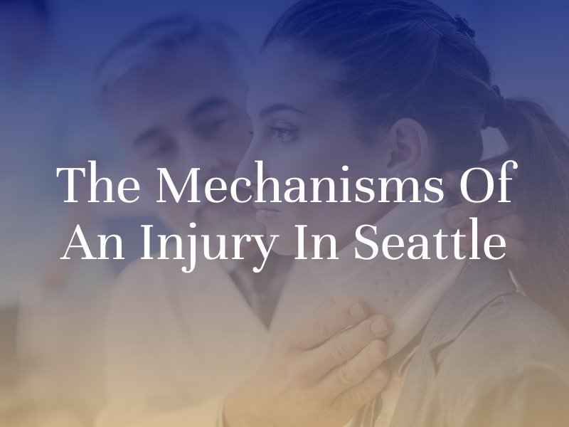 The Mechanisms of An Injury In Seattle